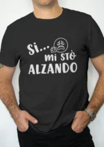 Maglietta simpatica Si mi stò alzando - immagine 2