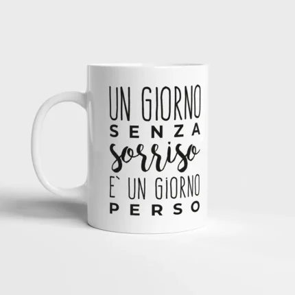 mug con frase un giorno senza sorriso